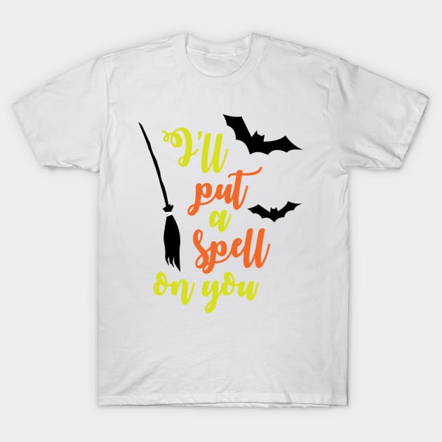 'I Put A Spell On You' Funny Halloween Costume T-Shirt by ourwackyhome